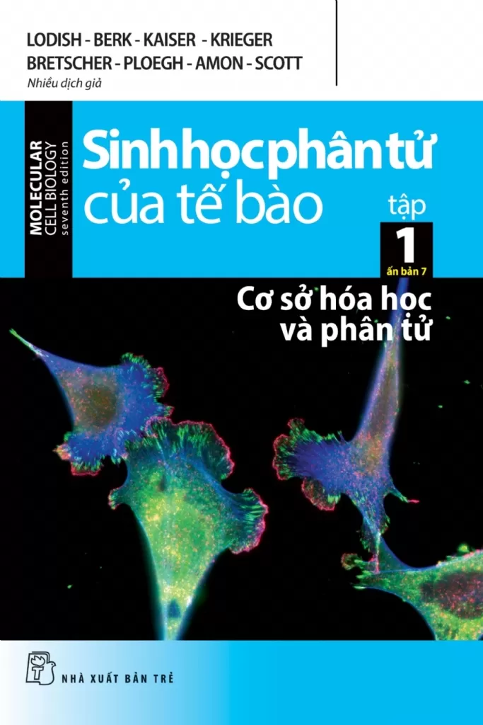 SINH HỌC PHÂN TỬ CỦA TẾ BÀO 01 - CƠ SỞ HÓA HỌC VÀ PHÂN TỬ (ẤN BẢN 7)